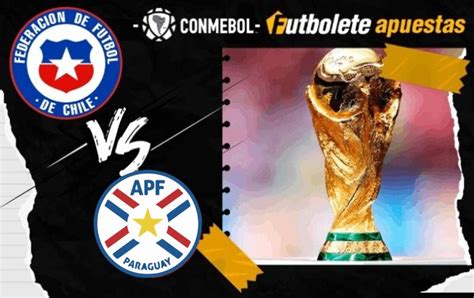 chile vs paraguay eliminatorias 2022